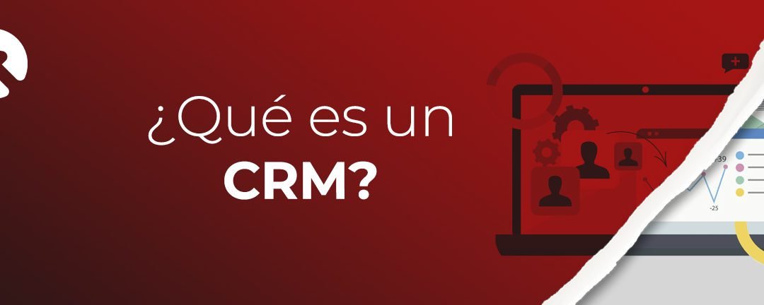 ¿Que es un CRM?